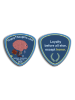 Happy Thoughts® Coin – “Loyalty before all else…”